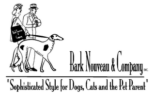 BARK NOUVEAU & COMPANY BARK NOUVEAU & COMPANY INC. "SOPHISTICATED STYLE FOR DOGS, CATS AND THE PET PARENT" logo