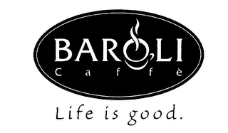 BAROLI CAFFE LIFE IS GOOD. logo