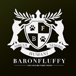 BARONFLUFFY FOR YOUR BIG FURRY FRIEND B F AMICUS HUMANI GENERIS logo