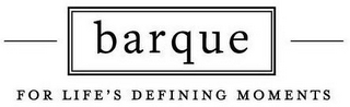 BARQUE FOR LIFE'S DEFINING MOMENTS logo