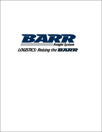 BARR FREIGHT SYSTEM LOGISTICS: RAISING THE BARR logo