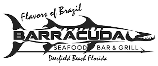 BARRACUDA SEAFOOD BAR & GRILL FLAVORS OF BRAZIL DEERFIELD BEACH FLORIDA logo