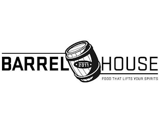 BARREL HOUSE ESTABLISHED 2011 FOOD THATLIFTS YOUR SPIRITS logo