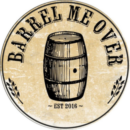 BARREL ME OVER -EST 2016- logo