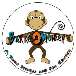 BARREL O MONKEYS A KIDS FITNESS AND FUN CENTER logo
