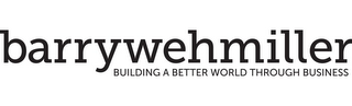 BARRYWEHMILLER BUILDING A BETTER WORLD THROUGH BUSINESS logo