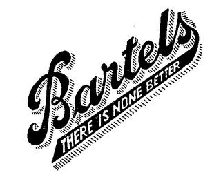 BARTELS THERE IS NONE BETTER logo