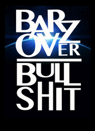 BARZ OVER BULL SHIT logo