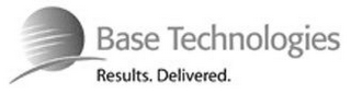 BASE TECHNOLOGIES RESULTS. DELIVERED. logo