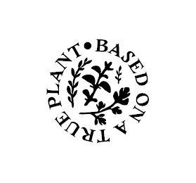 BASED ON A TRUE PLANT logo