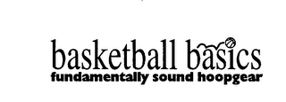 BASKETBALL BASICS FUNDAMENTALLY SOUND HOOPGEAR logo
