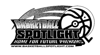 BASKETBALL SPOTLIGHT HOME FOR FUTURE PHENOMS WWW.BASKETBALLSPOTLIGHT.COM logo