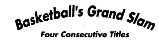 BASKETBALL'S GRAND SLAM FOUR CONSECUTIVE TITLES logo