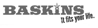 BASKINS IT FITS YOUR LIFE. logo