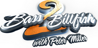 BASS 2 BILLFISH WITH PETER MILLER logo
