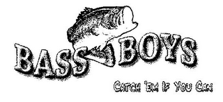 BASS BOYS CATCH 'EM IF YOU CAN logo