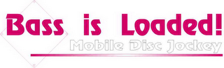 BASS IS LOADED! MOBILE DISC JOCKEY logo