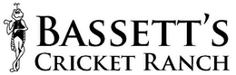 BASSETT'S CRICKET RANCH