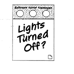 BATHROOM MIRROR MESSAGES LIGHTS TURNED OFF? logo