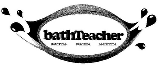 BATHTEACHER BATHTIME. FUNTIME. LEARNTIME. logo