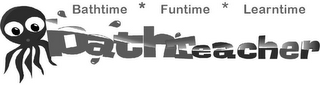 BATHTEACHER BATHTIME FUNTIME LEARNTIME logo