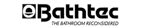 BATHTEC THE BATHROOM RECONSIDERED