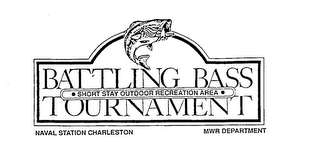BATTLING BASS TOURNAMENT SHORT .STAY OUTDOOR RECREATION AREA. NAVAL STATION CHARLESTON MWR DEPARTMENT logo
