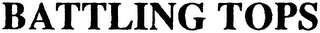 BATTLING TOPS logo