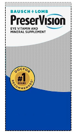 BAUSCH + LOMB PRESERVISION EYE VITAMIN AND MINERAL SUPPLEMENT DOCTOR RECOMMENDED #1 BRAND logo