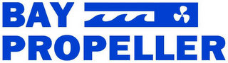BAY PROPELLER