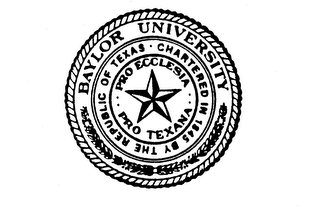 BAYLOR UNIVERSITY CHARTERED IN 1845 BY THE REPUBLIC OF TEXAS PRO ECCLESIA PRO TEXANA logo
