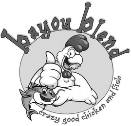BAYOU BLEND CRAZY GOOD CHICKEN AND FISH logo