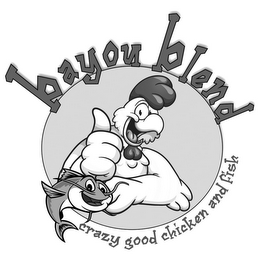 BAYOU BLEND CRAZY GOOD CHICKEN AND FISH logo