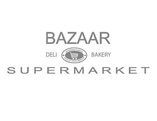 BAZAAR DELI INTERNATIONAL QUALITY PRICE SERVICE BAKERY SUPERMARKET logo
