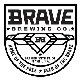 BB BRAVE BREWING CO. BREWED WITH PRIDE IN THE U.S.A. HOME OF THE FREE BEER OF THE BRAVE logo