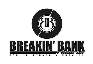 BB BREAKIN' BANK RECORDS MAKING DREAMS A REALTITY logo