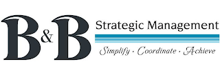 B&B STRATEGIC MANAGEMENT SIMPLIFY COORDINATE ACHIEVE logo