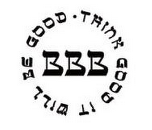 BBB THINK GOOD IT WILL BE GOOD logo
