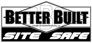 BBC BETTER BUILT A DIVISION OF DAWS MANUFACTURING CO., INC. SITE SAFE logo