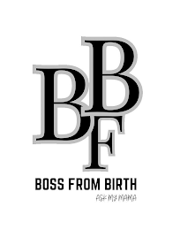BBF BOSS FROM BIRTH ASK MY MAMA logo