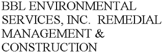 BBL ENVIRONMENTAL SERVICES, INC. REMEDIAL MANAGEMENT & CONSTRUCTION logo