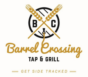 BC BARREL CROSSING TAP & GRILL GET SIDE TRACKED logo