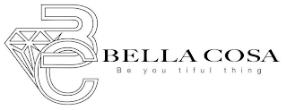 BC BELLA COSA BE YOU TIFUL THING logo