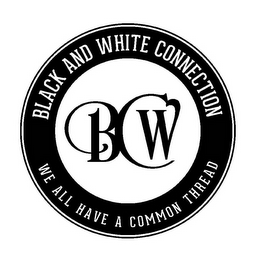BCW BLACK AND WHITE CONNECTION WE ALL HAVE A COMMON THREAD logo
