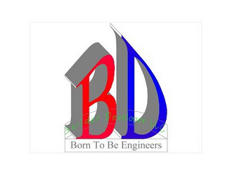 BD BUILDER DEVELOPER LLC BORN TO BE ENGINEERS logo