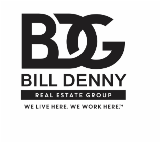 BDG BILL DENNY REAL ESTATE GROUP WE LIVE HERE. WE WORK HERE. logo