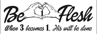 BE 1 FLESH WHEN 3 BECOMES 1, HIS WILL BE DONE logo