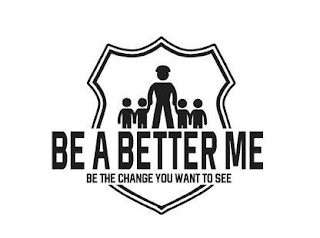BE A BETTER ME BE THE CHANGE YOU WANT TO SEE logo