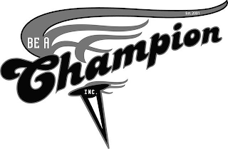 BE A CHAMPION, INC. EST. 2001 logo