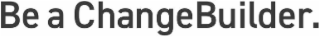 BE A CHANGEBUILDER.